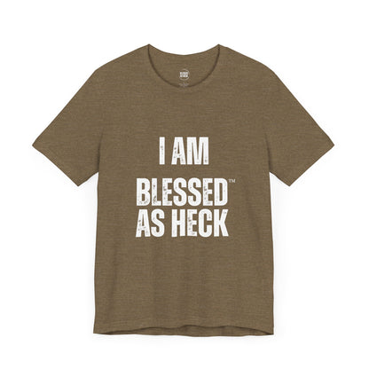 "I Am Blessed As Heck" Classic Unisex T-shirt (White Letters)