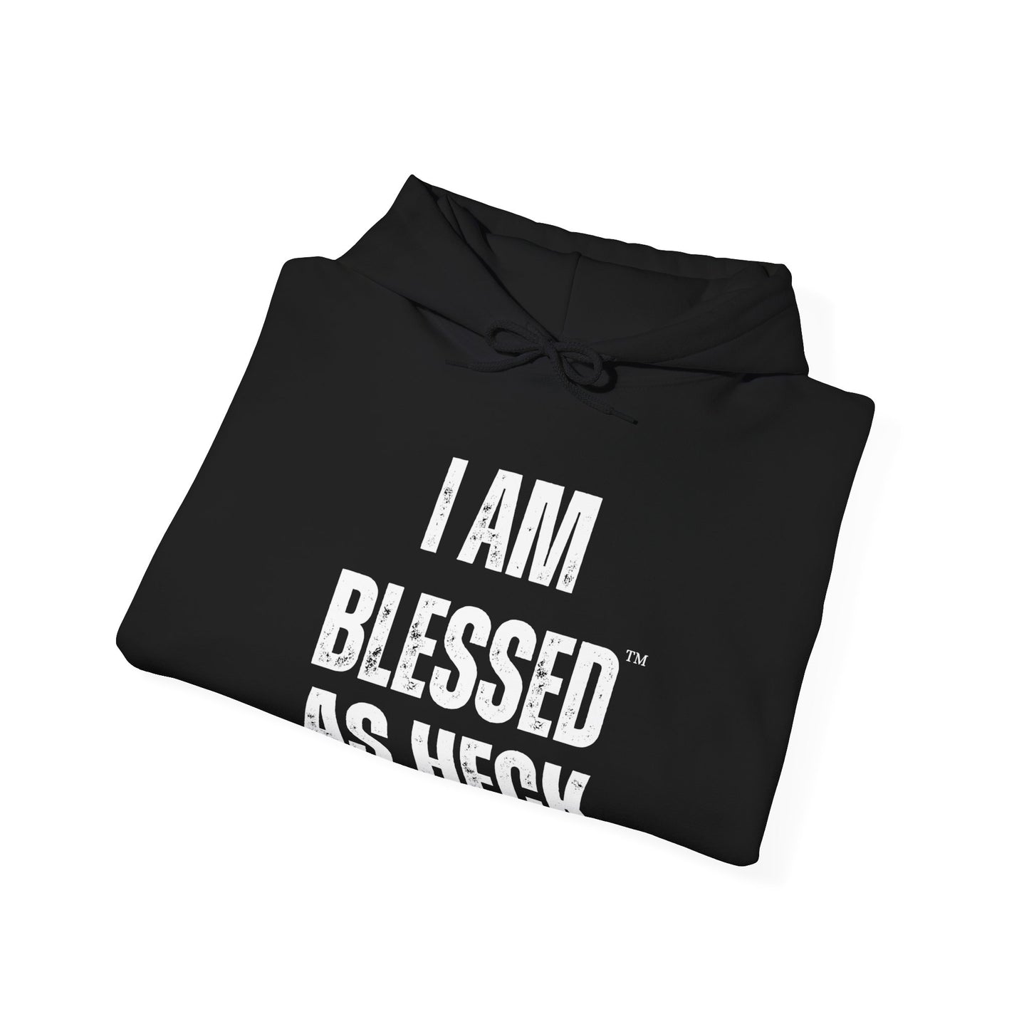 "I AM Blessed As Heck" Hoodie (White Letters)