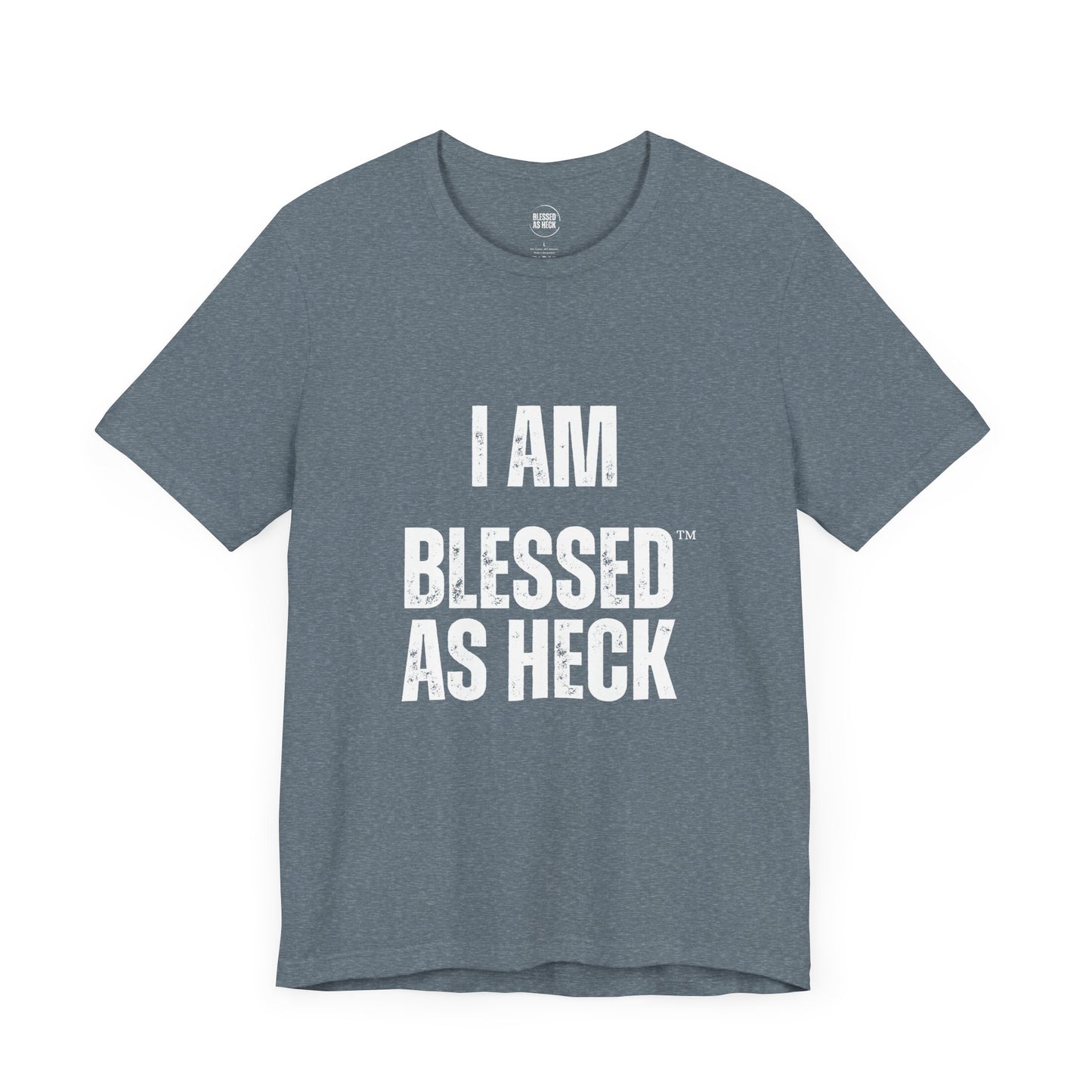 "I Am Blessed As Heck" Classic Unisex T-shirt (White Letters)