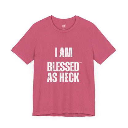 "I Am Blessed As Heck" Classic Unisex T-shirt (White Letters)