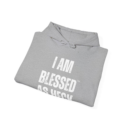 "I AM Blessed As Heck" Hoodie (White Letters)