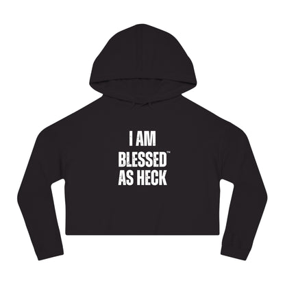 "I AM BLESSED AS HECK" Women’s Cropped Hoodie