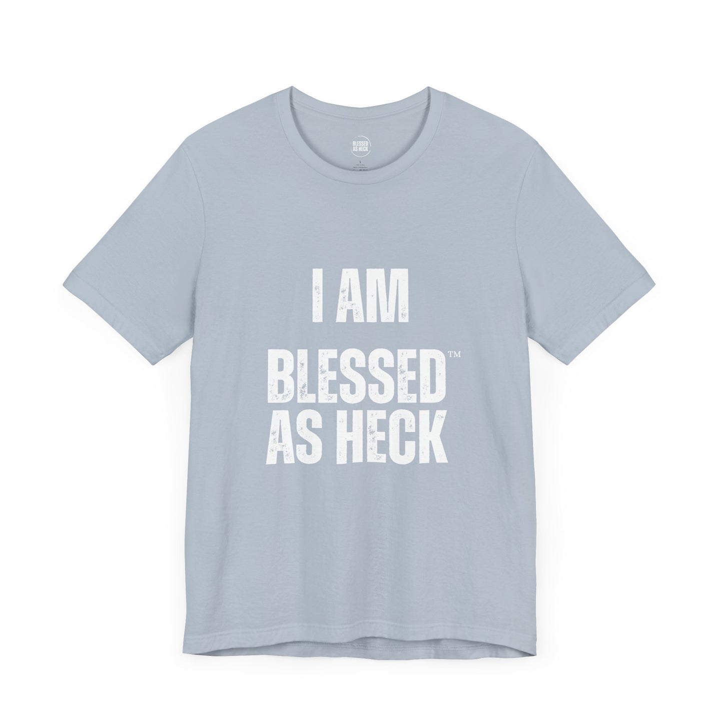 "I Am Blessed As Heck" Classic Unisex T-shirt (White Letters)