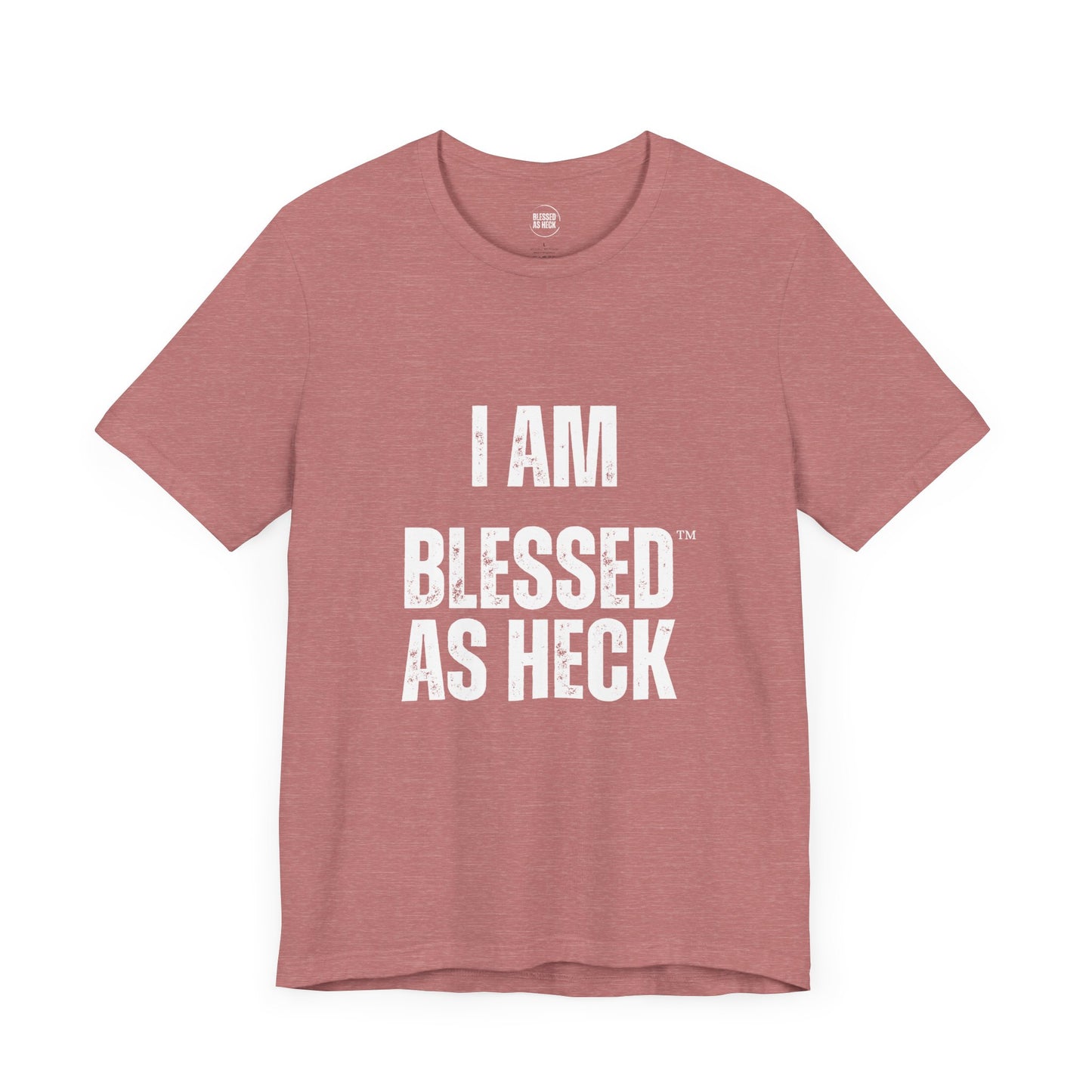 "I Am Blessed As Heck" Classic Unisex T-shirt (White Letters)