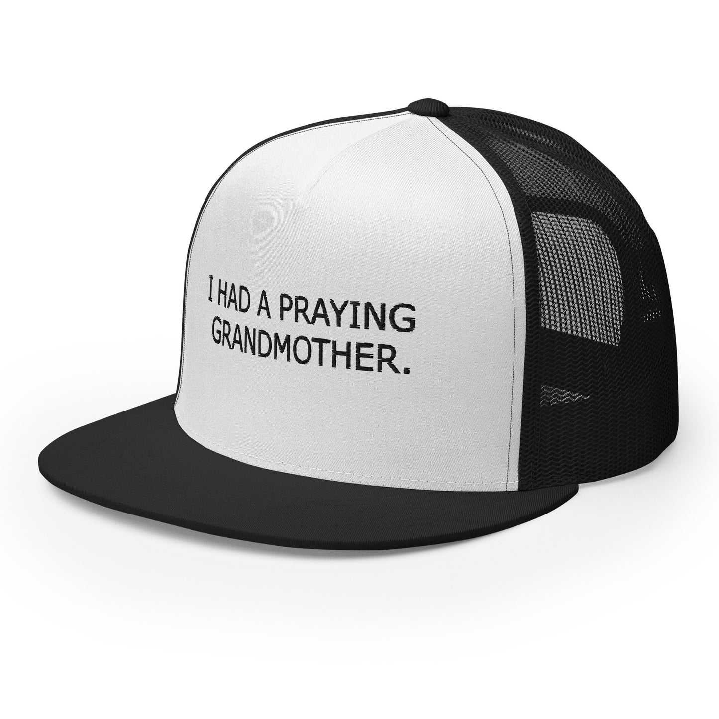 ''I Had a Praying Grandmother'' Trucker Cap