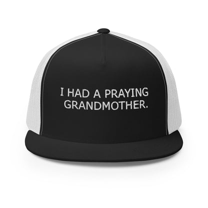 ''I Had a Praying Grandmother'' Trucker Cap