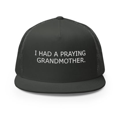 ''I Had a Praying Grandmother'' Trucker Cap