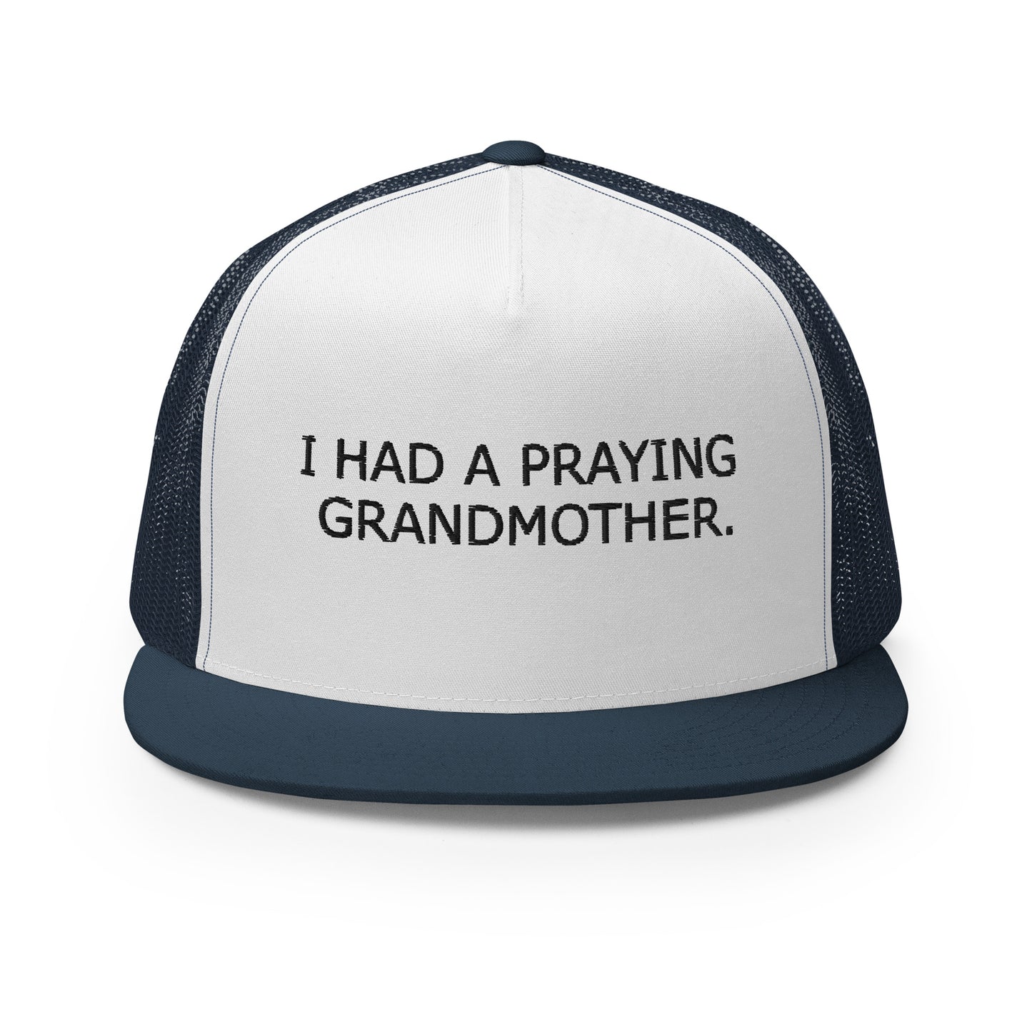 ''I Had a Praying Grandmother'' Trucker Cap