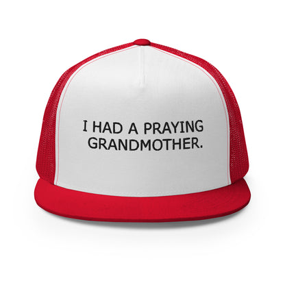 ''I Had a Praying Grandmother'' Trucker Cap