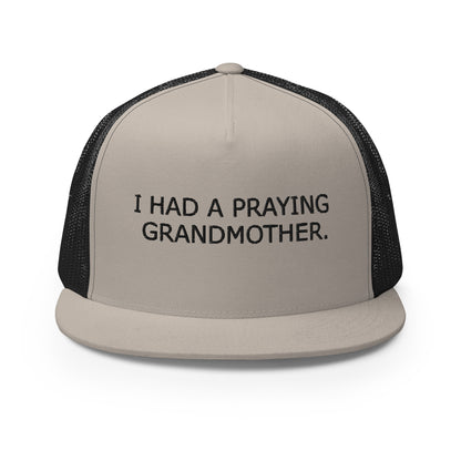 ''I Had a Praying Grandmother'' Trucker Cap