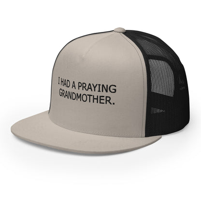 ''I Had a Praying Grandmother'' Trucker Cap