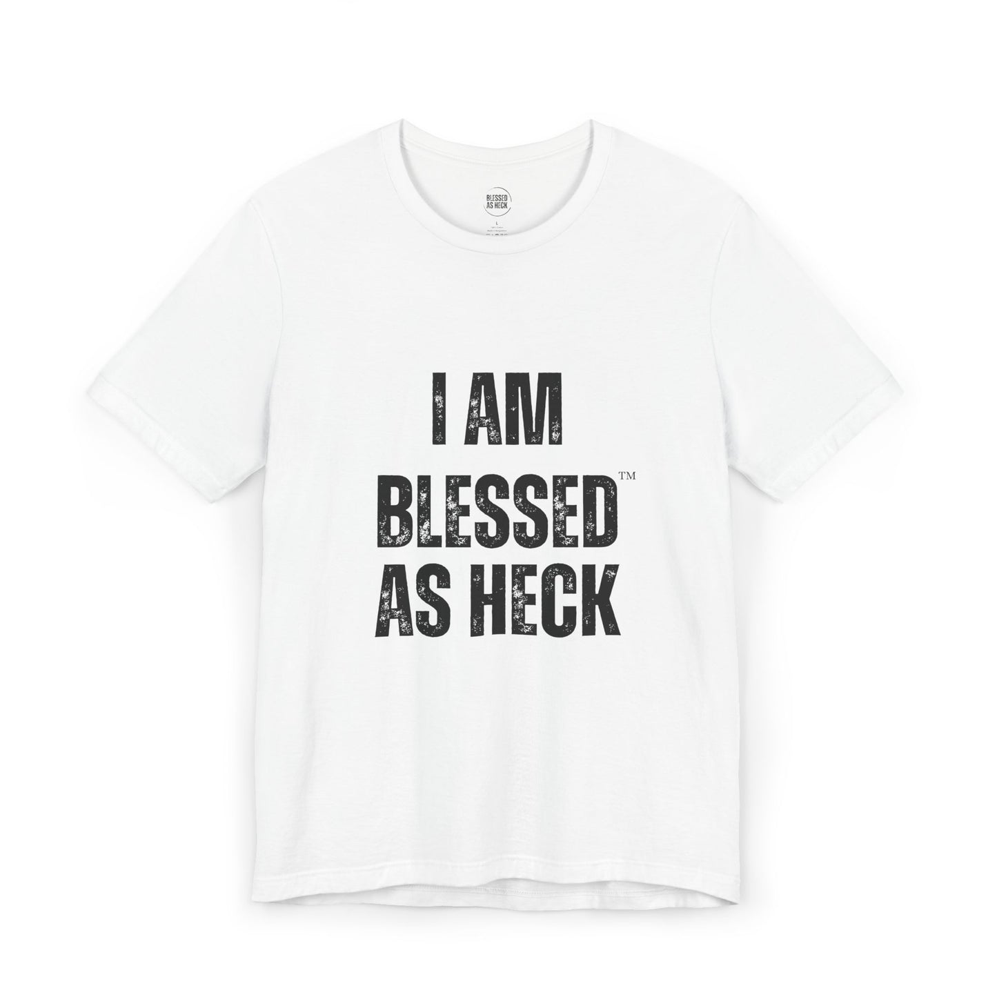 "I Am Blessed As Heck" Classic Unisex T-shirt (Black Letters)