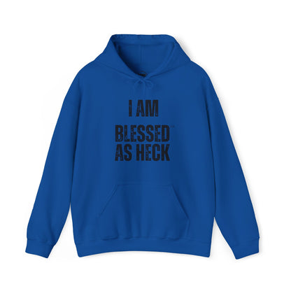 "I AM Blessed As Heck" Hoodie (Black Letters)