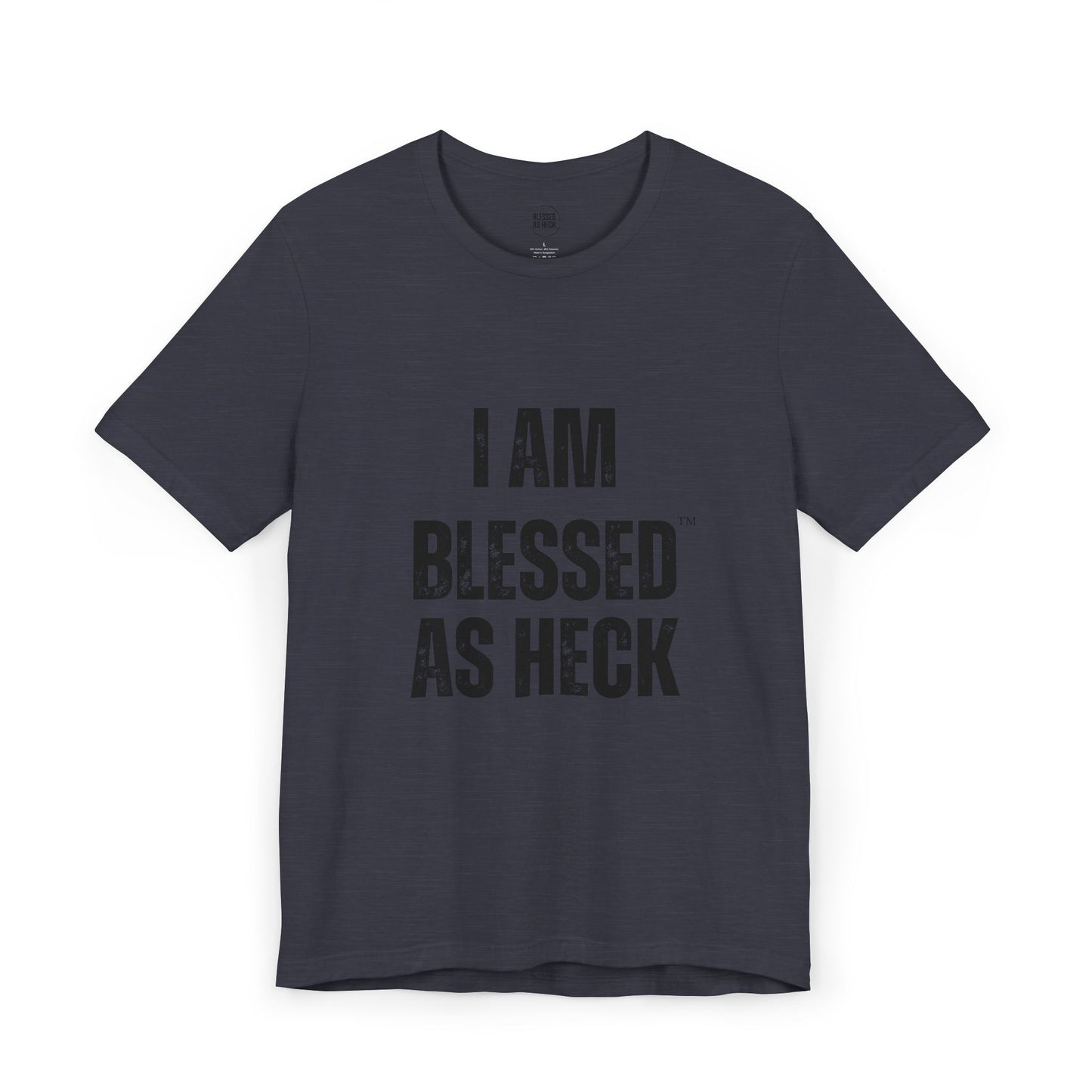 "I Am Blessed As Heck" Classic Unisex T-shirt (Black Letters)