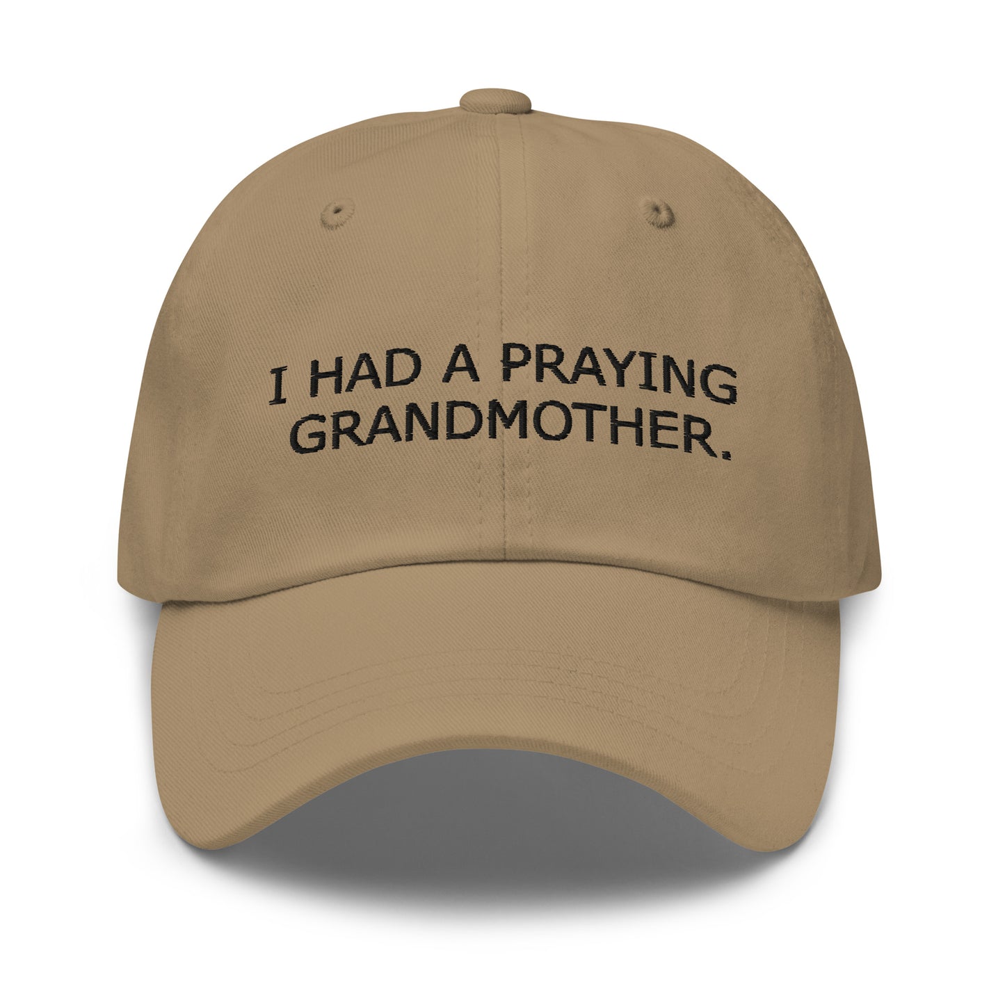 ''I Had a Praying Grandmother'' Dad Hat