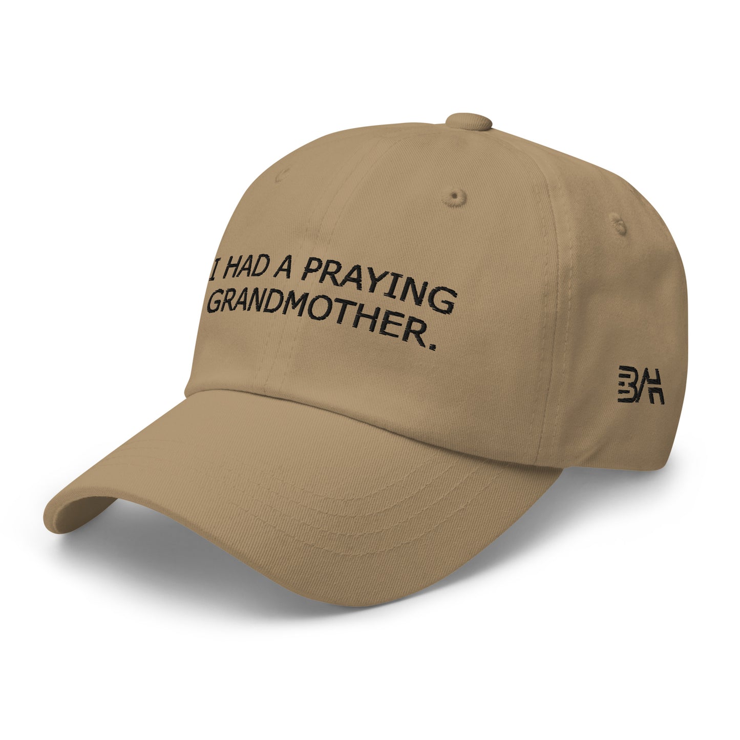 ''I Had a Praying Grandmother'' Dad Hat