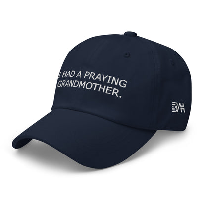 ''I Had a Praying Grandmother'' Dad Hat