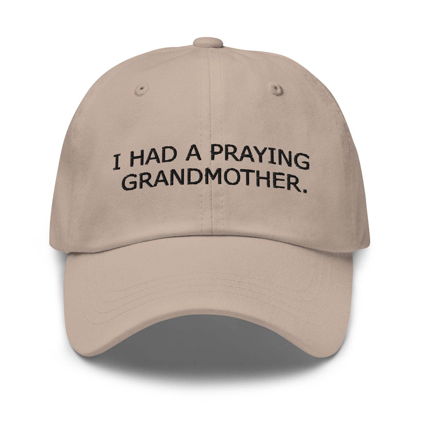 ''I Had a Praying Grandmother'' Dad Hat