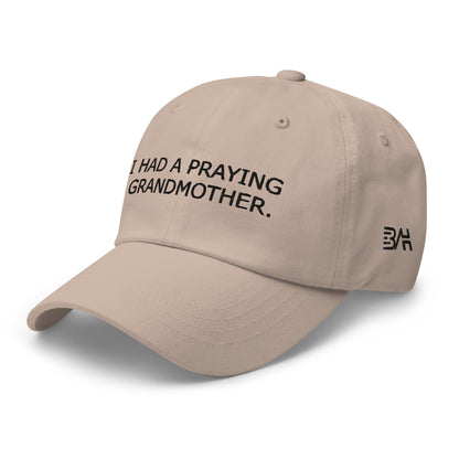 ''I Had a Praying Grandmother'' Dad Hat