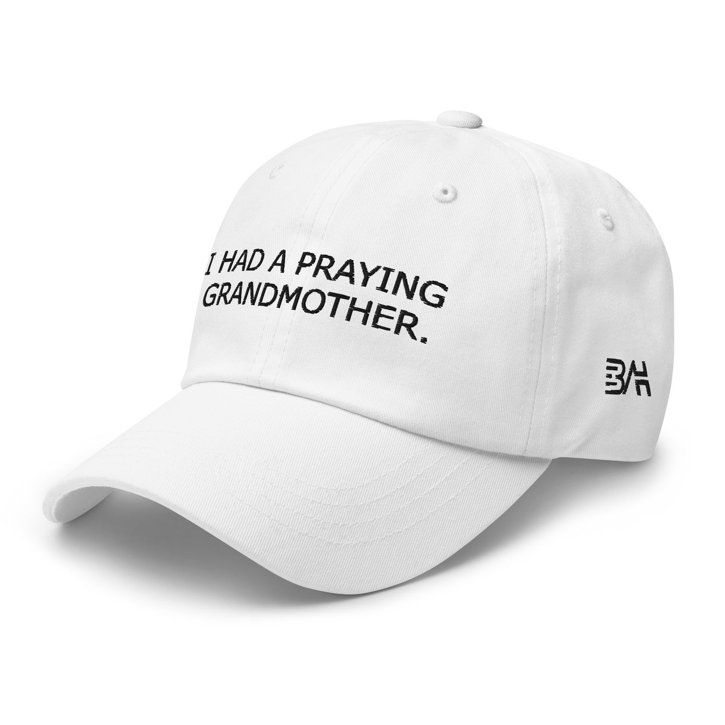 ''I Had a Praying Grandmother'' Dad Hat