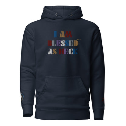 "I AM Blessed As Heck" Embroidered Premium Unisex Hoodie