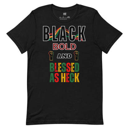 "Black Bold and Blessed as Heck" Unisex t-shirt