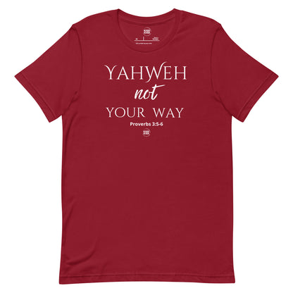 "Yahweh not Your Way" Unisex t-shirt